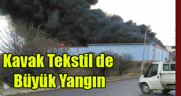 UŞAK OSB DE KAVAK TEKSTİLDE BÜYÜK YANGIN