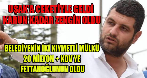 BELEDİYENİN MÜLKLERİ BİR BİR FETTAHOĞLU VE GİZLİ ORTAKLARINA SATILIYOR