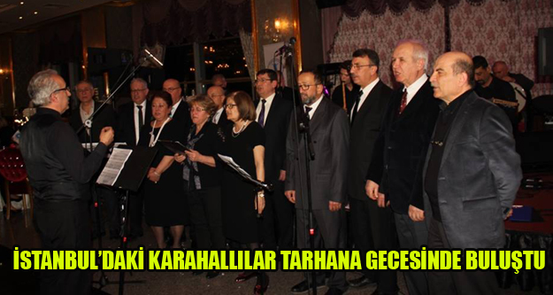 İSTANBUL’DAKİ KARAHALLILAR TARHANA GECESİNDE BULUŞTU
