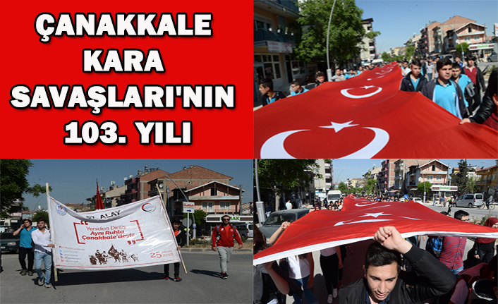 ÇANAKKALE KARA SAVAŞLARI'NIN 103. YILI