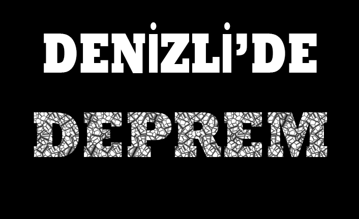 DENİZLİ'DE DEPREM