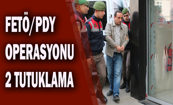 FETÖ/PDY OPERASYONU 2 TUTUKLAMA