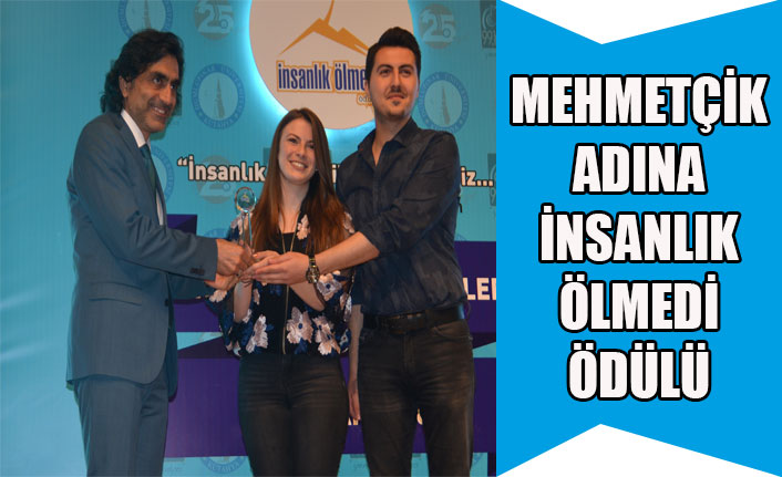 MEHMETÇİK' ADINA"İNSANLIK ÖLMEDİ" ÖDÜLÜ