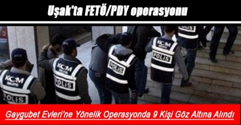 Uşak'ta FETÖ/PDY operasyonu