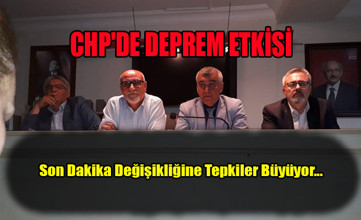 CHP'DE DEPREM ETKİSİ