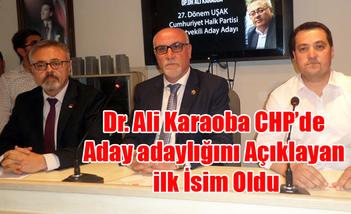 DR. ALİ KARAOBA CHP#039;DEN ADAY ADAYLIĞINI AÇIKLAYAN İLK İSİM OLDU