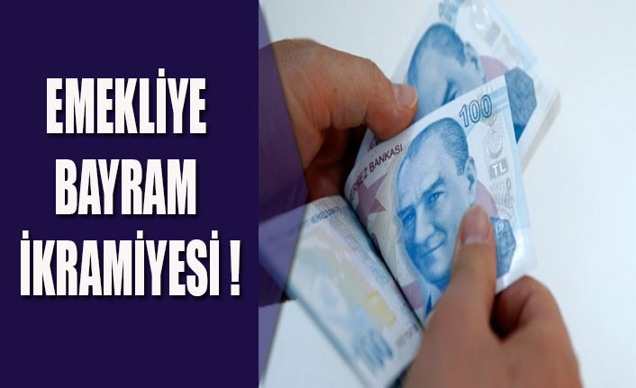 EMEKLİYE BAYRAM İKRAMİYESİ'