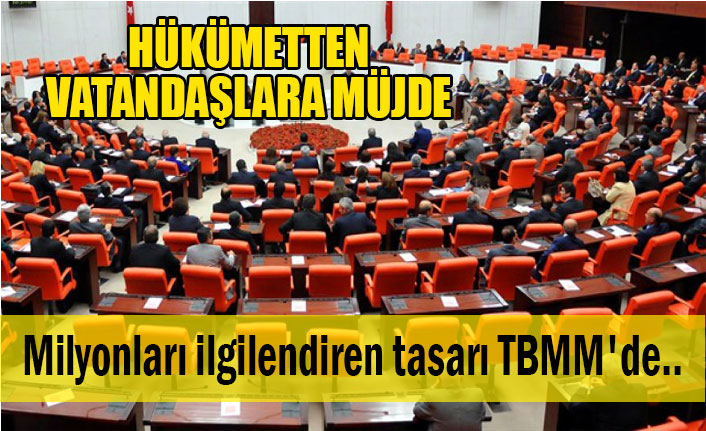 HÜKÜMETTEN VATANDAŞLARA MÜJDE