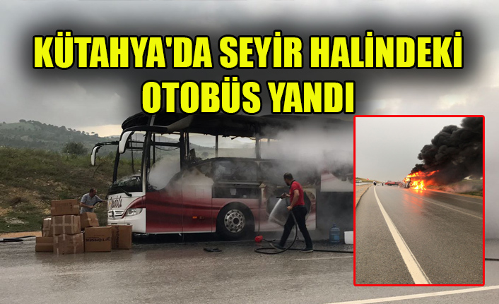 KÜTAHYA'DA SEYİR HALİNDEKİ OTOBÜS YANDI