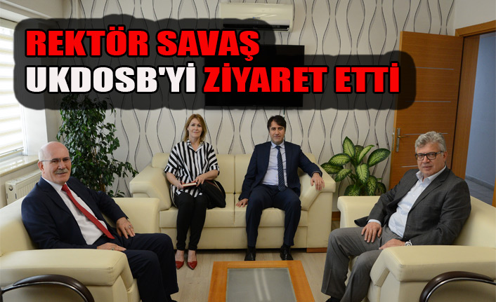 REKTÖR SAVAŞ, UKDOSB'Yİ ZİYARET ETTİ