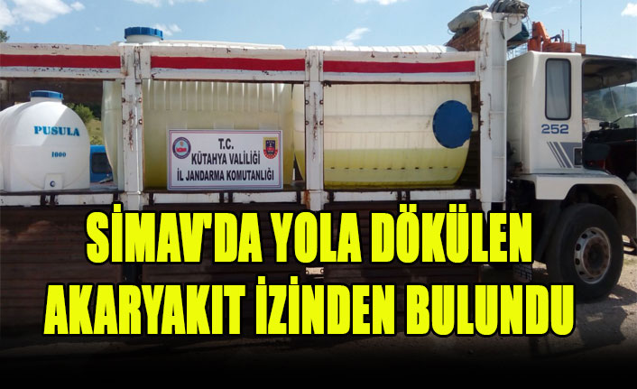 SİMAV'DA YOLA DÖKÜLEN AKARYAKIT İZİNDEN BULUNDU