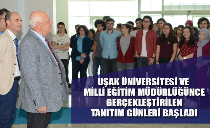 UŞAK ÜNİVERSİTESİ VE MİLLİ EĞİTİM MÜDÜRLÜĞÜNCE GERÇEKLEŞTİRİLEN TANITIM GÜNLERİ BAŞLADI