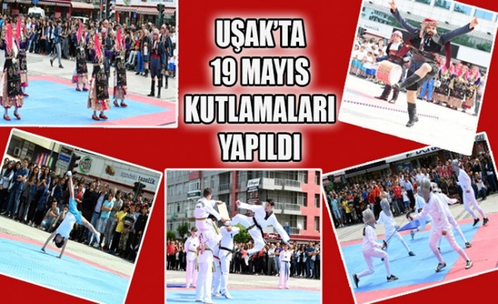 UŞAK’TA 19 MAYIS KUTLAMALARI YAPILDI