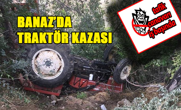 Banaz’da Traktör Kazası