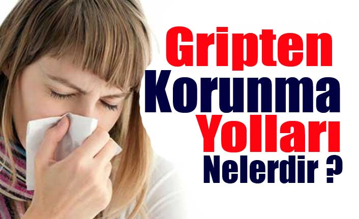 Gripten Korunma Yolları Nelerdir?