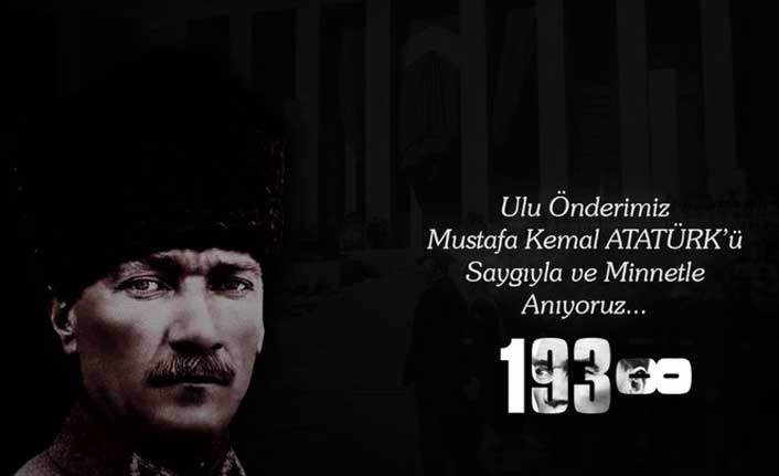 ULU ÖNDERİMİZ MUSTAFA KEMAL ATATÜRK'Ü SAYGI VE MİNNETLE ANIYORUZ...