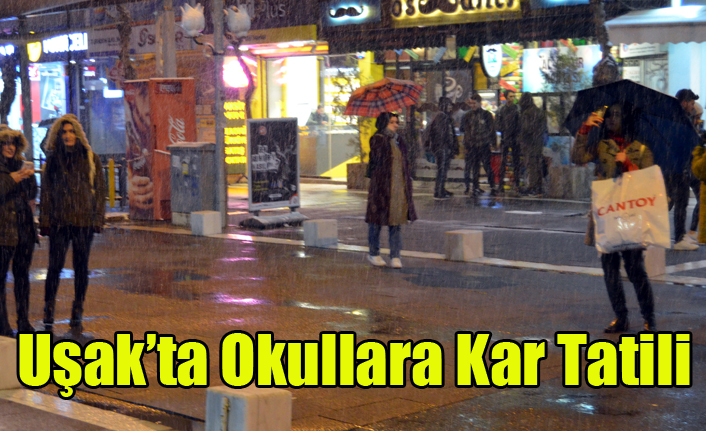 UŞAK'TA KAR YAĞIŞI OKULLARI TATİL ETTİRDİ