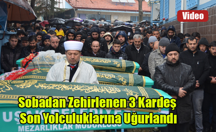 UŞAK#039;TA SOBADAN ZEHİRLENEN 3 KARDEŞ GÖZYAŞLARI ARASINDA TOPRAĞA VERİLDİ
