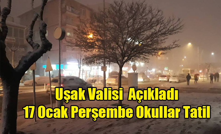 UŞAK'TA OKULLAR 17 OCAK PERŞEMBE TATİL