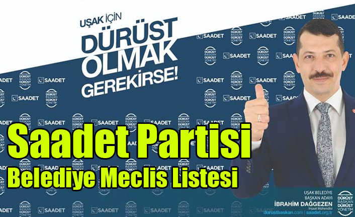 SAADET PARTİSİ BELEDİYE MECLİS ADAY LİSTESİNİ AÇIKLADI
