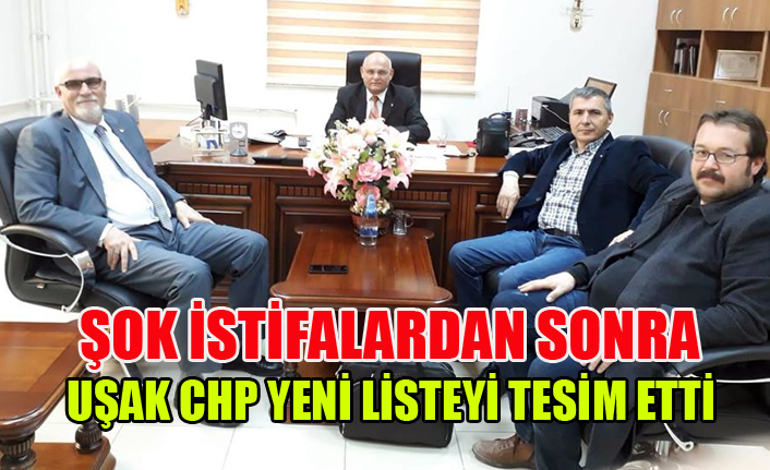 UŞAK CHP DE YENİ LİSTE TESLİM EDİLDİ