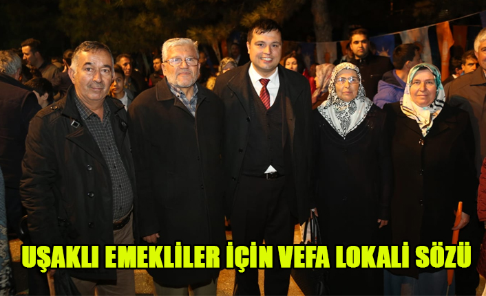 MEHMET ÇAKIN’DAN UŞAKLI EMEKLİLER İÇİN VEFA LOKALİ
