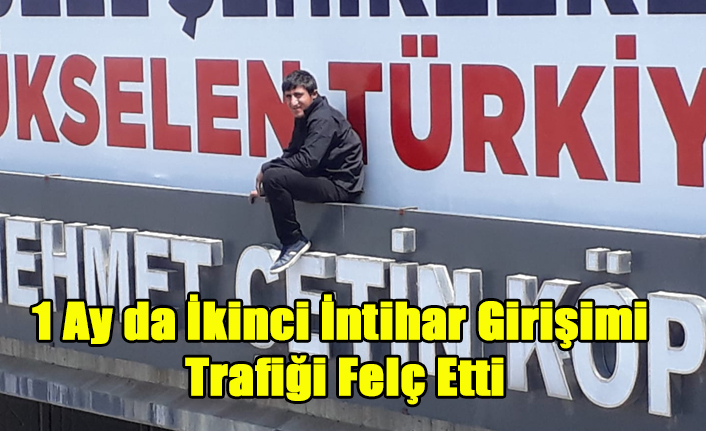 BİR AY DA AYNI YERDE AYNI GENÇ TARAFINDAN İNTİHAR GİRİŞİMİ