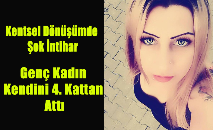 BUNALIM GEÇİREN GENÇ KADIN KENDİNİ 4. KATTAN ATTI