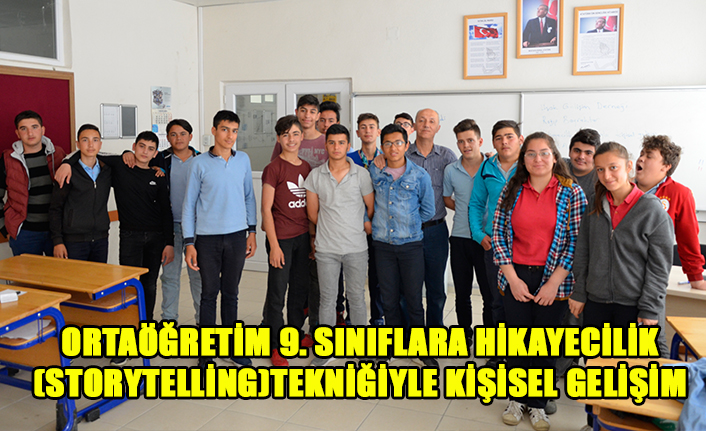 ORTAÖĞRETİM 9. SINIFLARA HİKAYECİLİK (STORYTELLİNG)TEKNİĞİYLE KİŞİSEL GELİŞİM