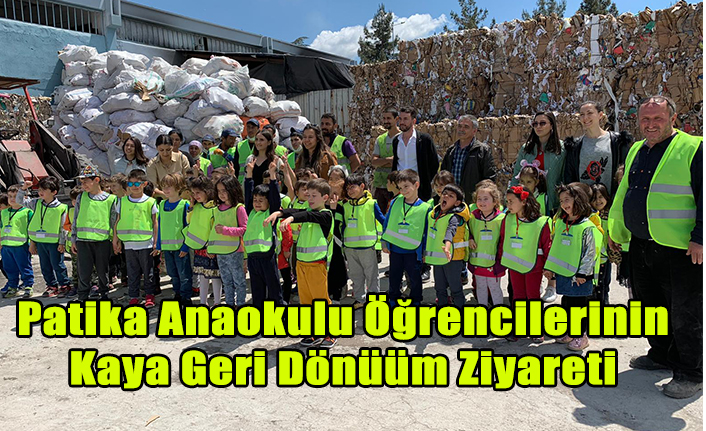 PATİKA ANAOKULU ÖĞRENCİLERİNİN KAYA GERİ DÖNÜŞÜM ZİYARETİ
