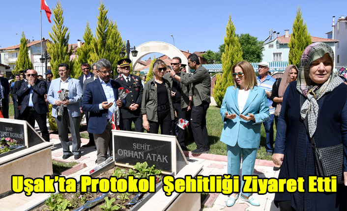 UŞAK'TA PROTOKOL ŞEHİTLİĞİ ZİYARET ETTİ