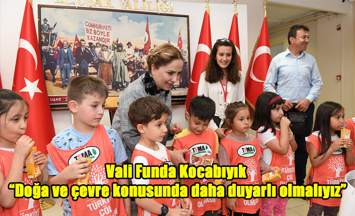 Vali Funda Kocabıyık “Doğa ve çevre konusunda daha duyarlı olmalıyız”