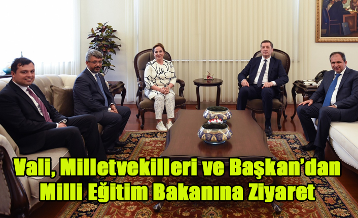 MİLLİ EĞİTİM BAKANINA UŞAK'TAN EN ÜST DÜZEY ZİYARET