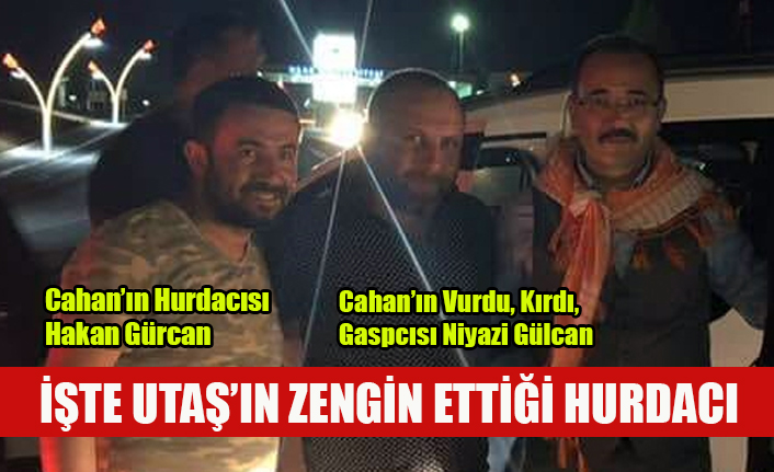 İŞTE UTAŞ VE UŞAK BELEDİYESİNİN ZENGİN ETTİĞİ HURDACI!