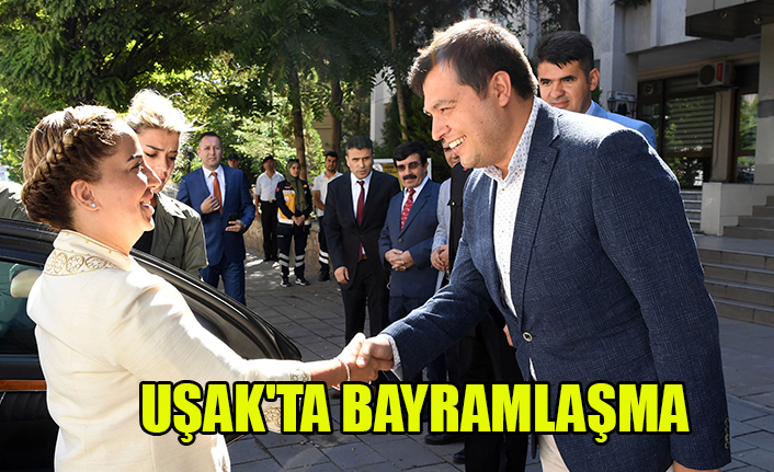 UŞAK'TA BAYRAMLAŞMA