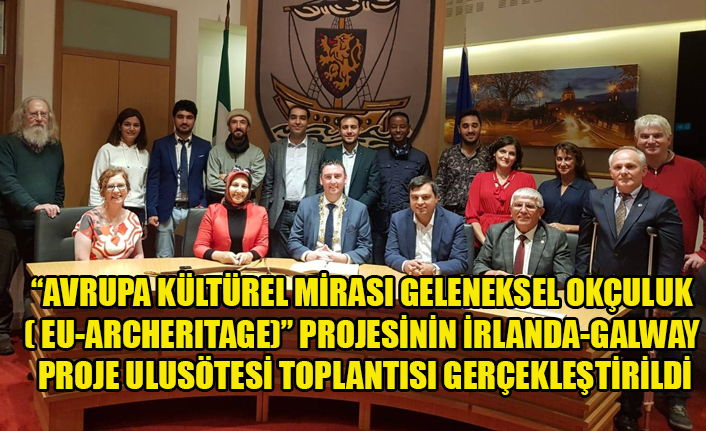 AVRUPA KÜLTÜREL MİRASI GELENEKSEL OKÇULUK PROJE TOPLANTISI İRLANDA DA GERÇEKLEŞTİRİLDİ