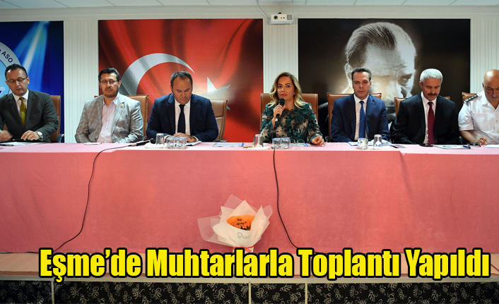 EŞME'DE MUHTARLAR İLE TOPLANTI YAPILDI