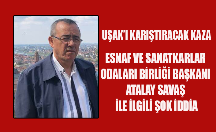 UŞAK'TA ESNAF BİRLİĞİNİ KARIŞTIRAN KAZA