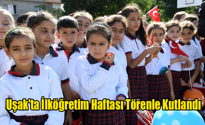 Uşak'ta İlköğretim Haftası törenle Kutlandı