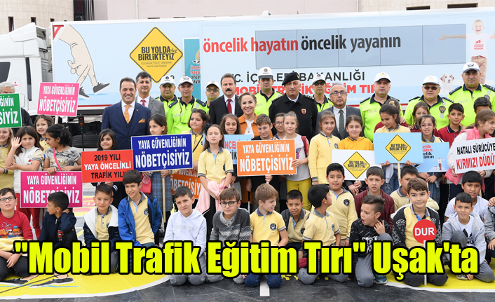 "Mobil Trafik Eğitim Tırı" Uşak'ta
