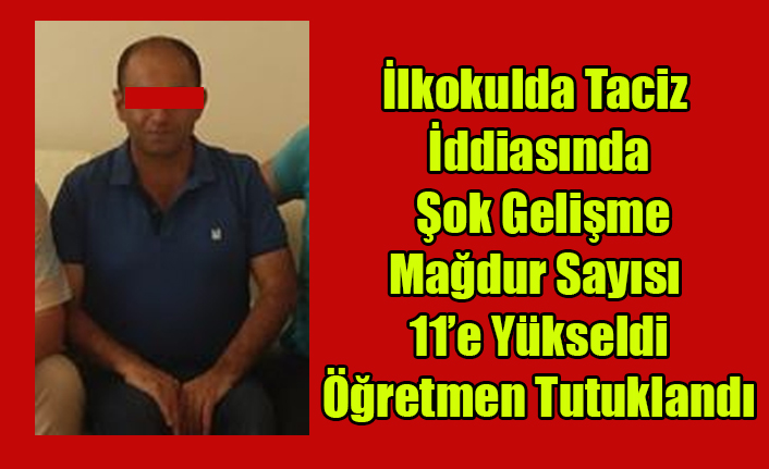 UŞAK'TA İLKOKUL DA Kİ TACİZ İDDİASINDA ŞOK GELİŞME, MAĞDUR SAYISI ARTTI ÖĞRETMEN TUTUKLANDI