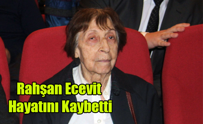 Rahşan Ecevit Hayatını Kaybetti