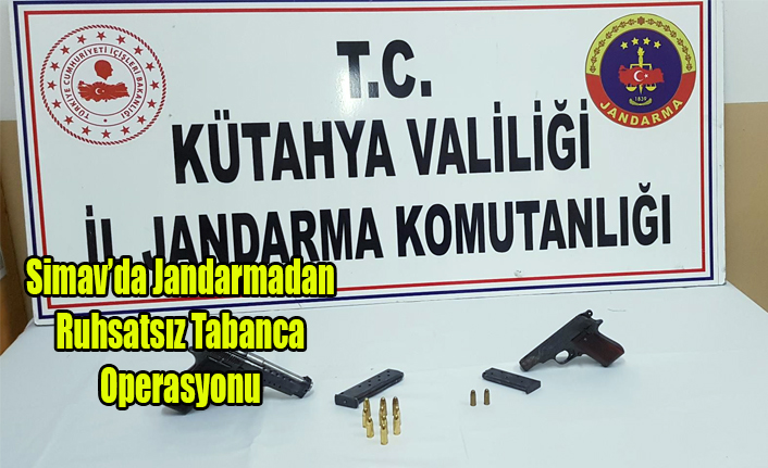 Simav’da Jandarmadan Ruhsatsız Tabanca Operasyonu
