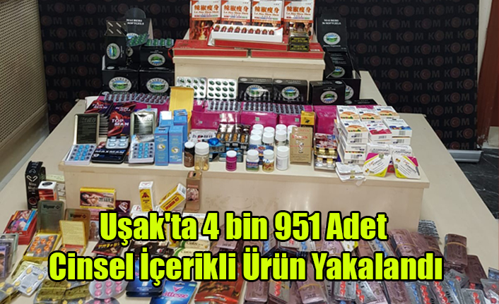 Uşak'ta 4 bin 951 Adet Cinsel İçerikli Ürün Yakalandı