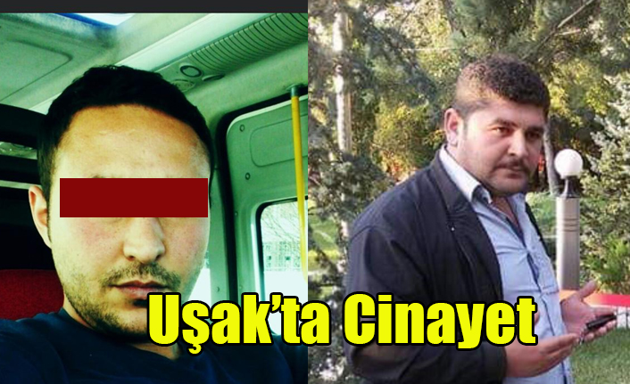 UŞAK'TA CİNAYET 1 ÖLÜ