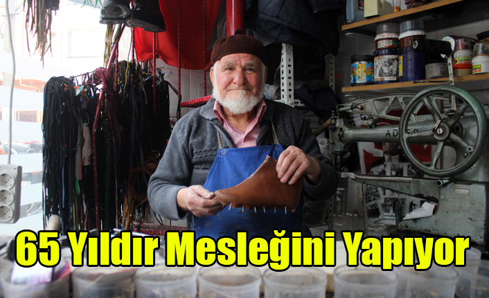 12 YAŞINDA BAŞLADI 65 YILDIR AYNI MESLEĞİ YAPIYOR