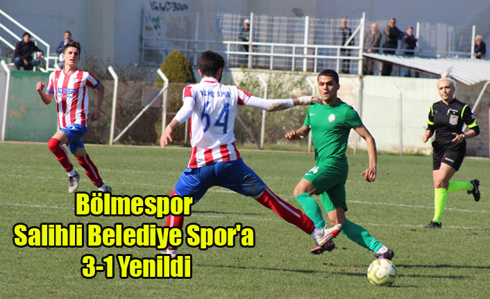 Bölmespor Salihli Belediye Spor'a 3-1 Yenildi