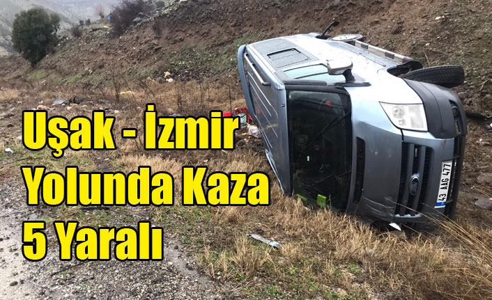 Uşak - İzmir Yolunda Kaza 5 Yaralı
