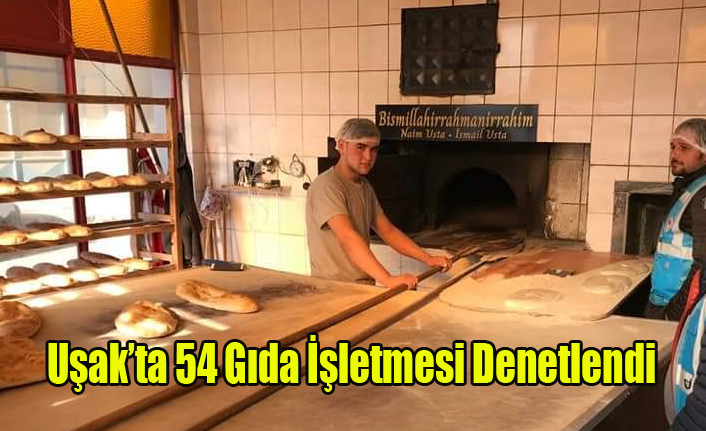 Uşak'ta 54 Gıda İşletmesi Denetlendi