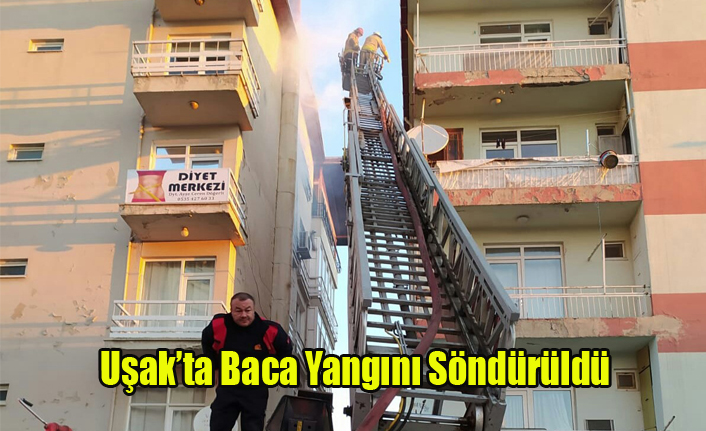 UŞAK'TA 6 KATLI BİNADA ÇIKAN BACA YANGINI SÖNDÜRÜLDÜ